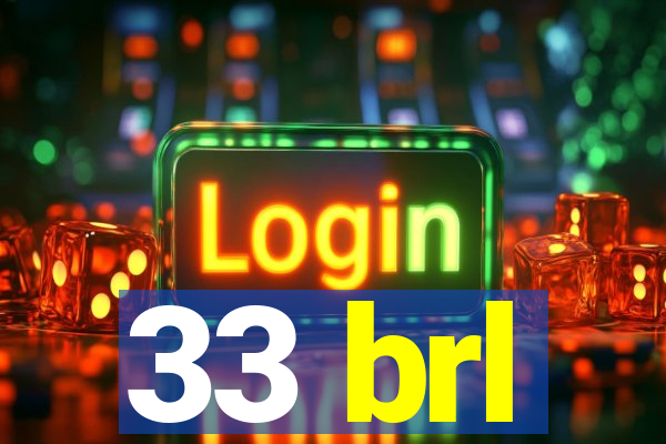 33 brl